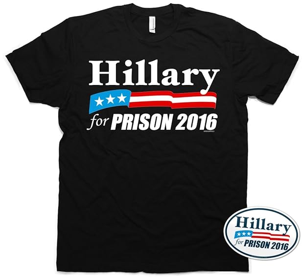 Amazon.com: Hillary For Prison 2016 T-Shirt: Clothing