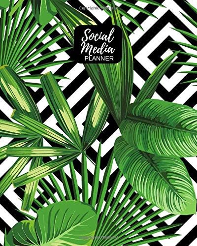 Social Media Planner: Leaves Influencers Journal Notebook To Help Keep You Organized | Monthly & Yearly Sheets, Marketing Planning, Content Record, Branding Log & More