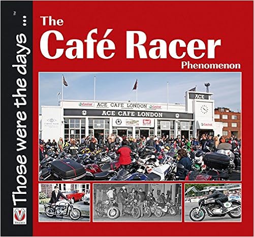 The Cafe Racer Phenomenon (Those Were the Days...)