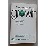 The Limits to growth: A report for the Club of Rome's Project on the Predicament of Mankind