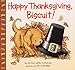Happy Thanksgiving, Biscuit!: A Thanksgiving Lift-the-Flap Book for Kids