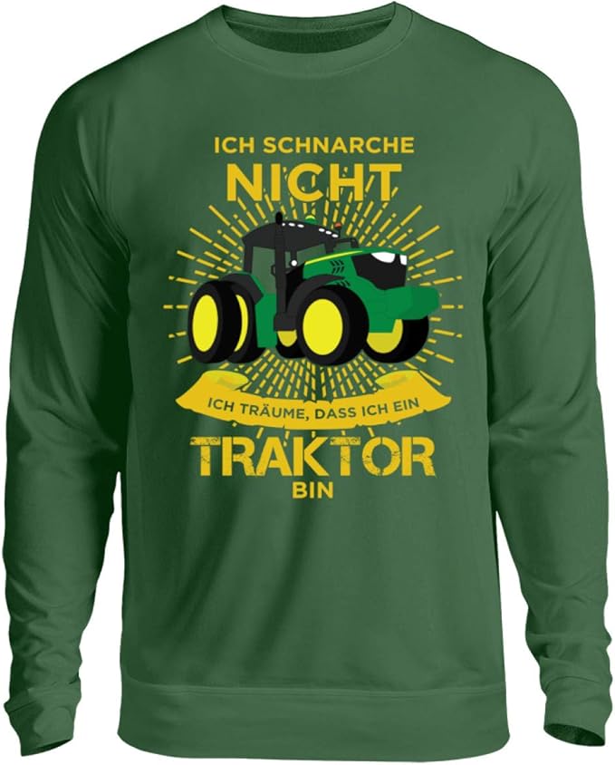 Ich Schnarche Nicht Ich Träume Das Ich Ein Traktor Bin Hochwertiger Unisex Pullover - Ich Schnarche Nicht Ich Träume DASS Ich