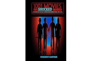 1001 Movies That Shocked the World: A Chronology of Cult, Horror and Banned Films, 1895-2018