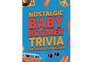 Nostalgic Baby Boomer Trivia: Funny History Trivia for Seniors and Family — 377 Entertaining Questions to Revisit the 1950s-1980s (Boomer Reads)