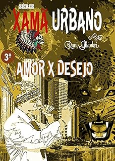Livro XAMA URBANO - AMOR X DESEJO (SÉRIE XAMÃ URBANO)