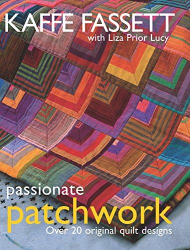 Glorious Patchwork: More Than 25 Glorious Quilt Designs: Kaffe