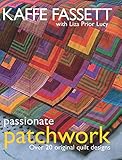 Passionate Patchwork: Over 20 Original Quilt Designs