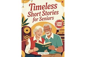 Timeless Short Stories for Seniors: 40 Easy to Read and Uplifting Short Stories from the 1940s to the 1970s to Spark Joy, Lau