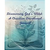 Discovering God's Word: A Christian Devotional Journal