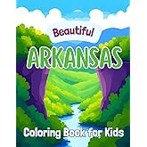 Beautiful Arkansas: Coloring Book for Kids (Beautiful States Coloring Books)