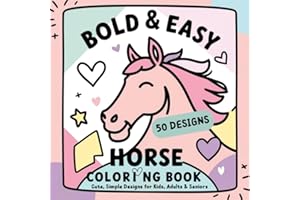 Bold and Easy Horse Coloring Book- Cute, Simple Designs for Kids, Adults & Seniors: 50 Large Print Pages, Thick Lines & Cozy Scenes for All Ages | Relaxation & Fun (Stress Relief Horse Coloring Book)