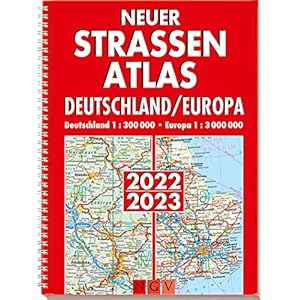 Neuer Straßenatlas Deutschland/Europa 2022/2023: Deutschland 1 : 300 000 . Europa 1 : 3 000 000