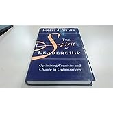 The Spirit of Leadership: Optimizing Creativity and Change in Organizations