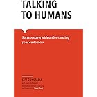 Talking to Humans: Success starts with understanding your customers