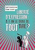 Liberté d'expression : a-t-on le droit de tout dire ? by 