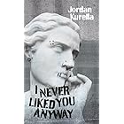 I Never Liked You Anyway