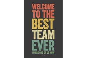 Welcome To The Best Team Ever: 6 x 9 Blank Lined Notebook Journal Vintage - Funny Saying Sarcastic Work Gag Gift for Office C