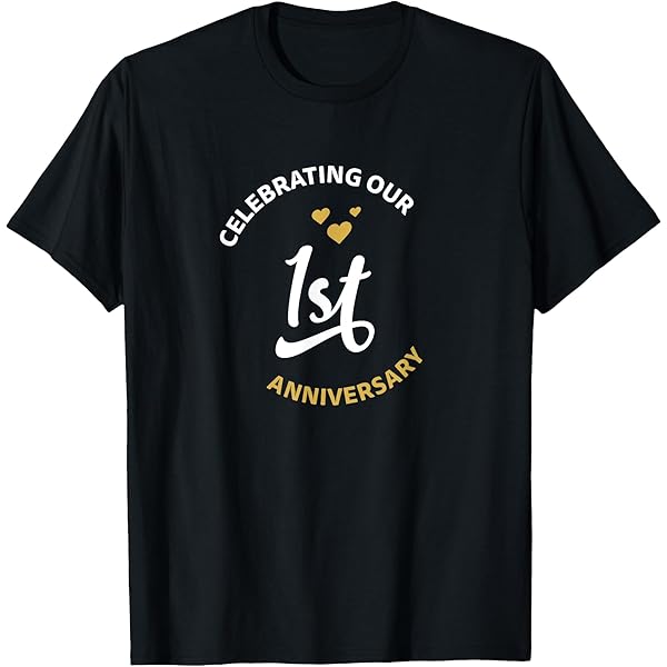 Amazon.com: Celebrating Our 1st Anniversary 1 Year Anniversary T