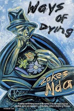 Ways Of Dying A Novel Kindle Edition By Mda Zakes Literature Fiction Kindle Ebooks Amazon Com