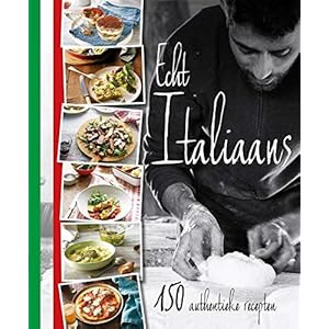 Echt Italiaans: 150 authentieke recepten