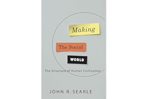 Making the Social World: The Structure of Human Civilization