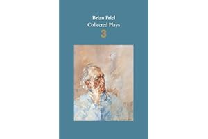 Brian Friel: Collected Plays - Volume 3 (Faber Drama)