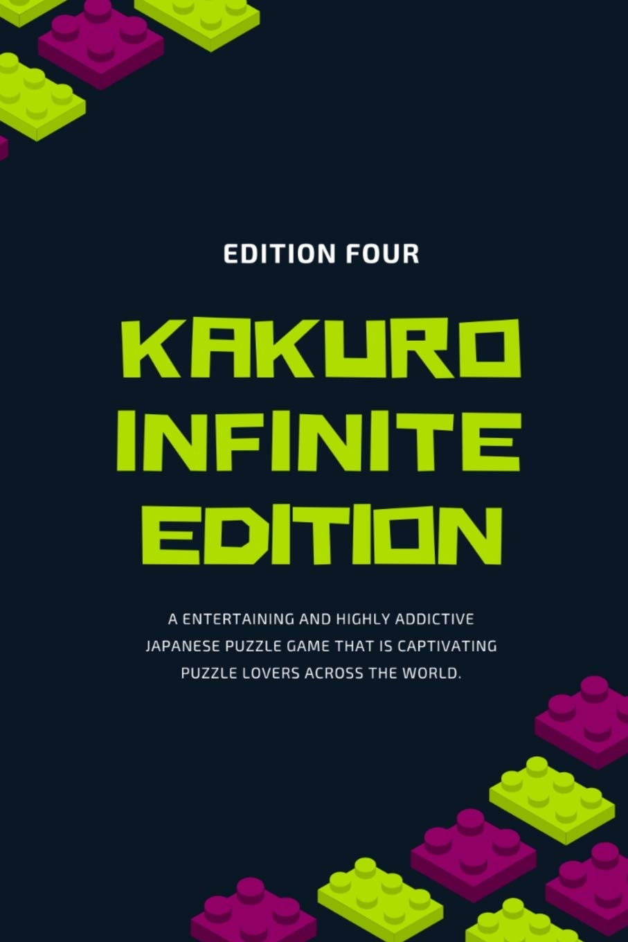 Download Buy Kakuro Infinite Edition Addictive Japanese Puzzle Games With Visual Instructions And Solutions 4 Numerical Crossword Puzzles Book Online At Low Prices In India Kakuro Infinite Edition Addictive Japanese Puzzle Games