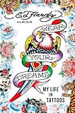 Wear Your Dreams: My Life in Tattoos