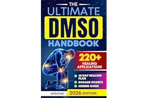The Ultimate DMSO Healing Handbook : A Complete Guide to Healing with Dimethyl Sulfoxide for Pain, Inflammation, Nerve Damage