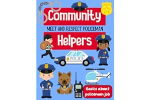 Meet and Respect Policeman, Police Officer facts and coloring book, Community helpers book for kids, Police protect our neigh