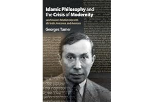 Islamic Philosophy and the Crisis of Modernity: Leo Strauss's Relationship with al-Fārābī, Avicenna, and Averroes (SUNY serie
