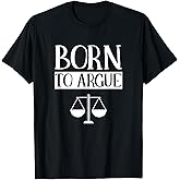 Born to Argue Advocate Law Firm Lawyer Attorney Lawyers T-Shirt Small