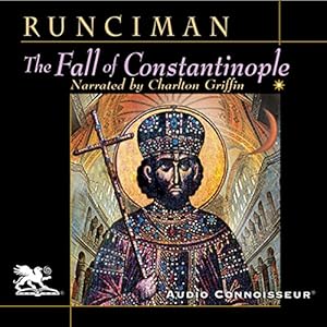 The Fall of Constantinople - Sir Steven Runciman