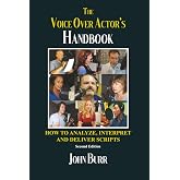 The Voice Over Actor's Handbook: How to Analyze, Interpret, and Deliver Scripts
