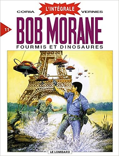 Bob Morane L Integrale Tome 11 Fourmis Et Dinosaures Bob Morane Integrale 11 French Edition Coria Vernes Henri 9782803617845 Amazon Com Books