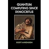 Quantum Computing Since Democritus