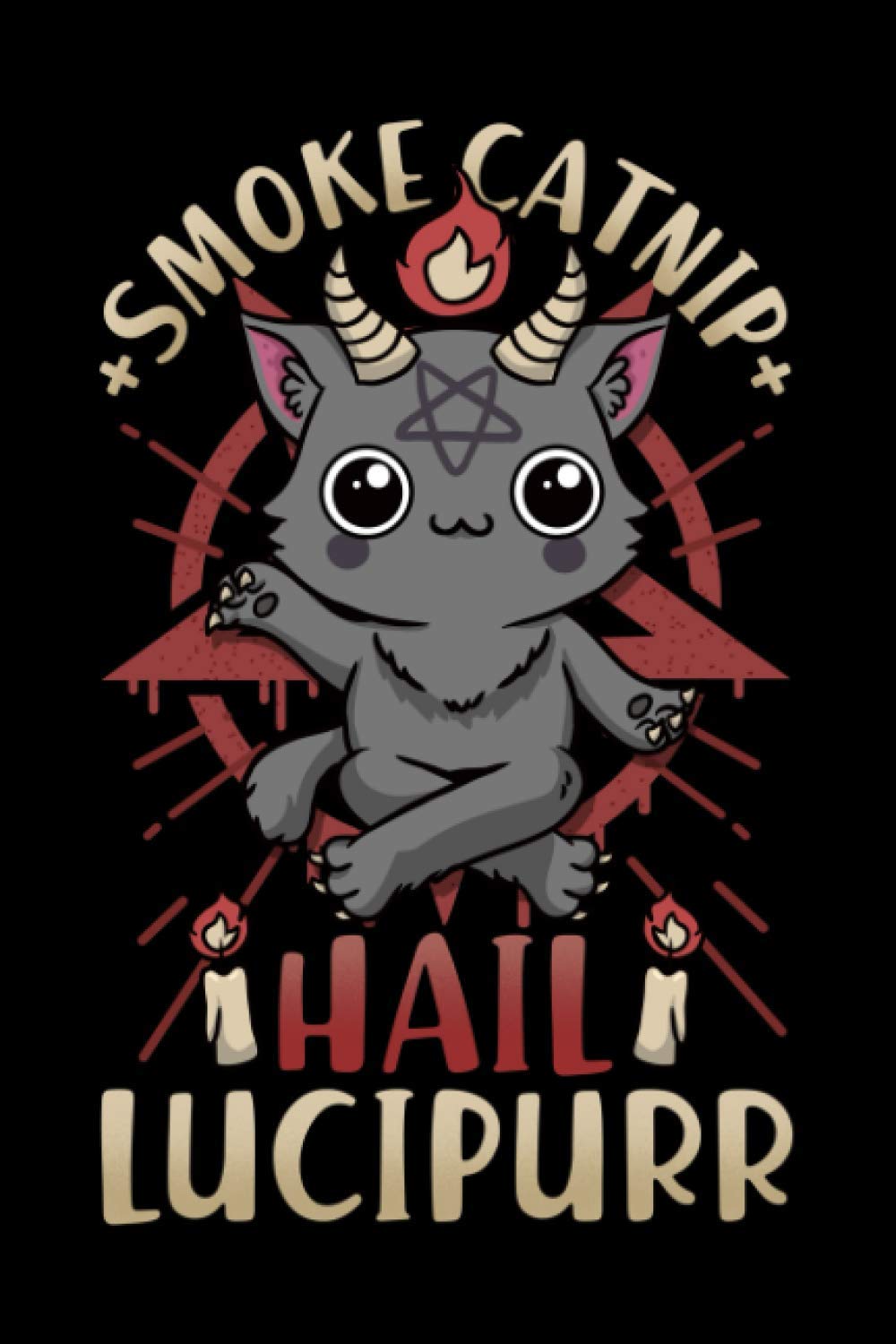 Smoke Catnip Hail Lucipurr: 6x9 Satanic Notebook, Sketchbook, Sketchpad, Dotgrid, 120 Pages