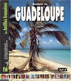 Bonjour la Guadeloupe