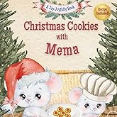 Christmas Cookies with Mema: A Christmas Baking Tradition Story with Thumbprint Cookie Recipe and Family Memory Pages