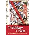 The Alchemy of Paint: Art, Science and Secrets from the Middle Ages
