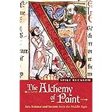 The Alchemy of Paint: Art, Science and Secrets from the Middle Ages
