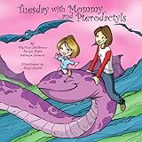 Tuesday with Mommy... and Pterodactyls (The Jessie Books Series)