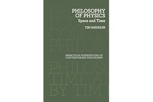 Philosophy of Physics: Space and Time (Princeton Foundations of Contemporary Philosophy Book 5)