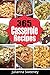 Casseroles: 365 Days of Casserole Recipes for Quick and Easy Meals (Casserole Cookbook, Party Recipes, Family Meals, One Dish Recipes, Dump Dinner, Make Ahead Meals)