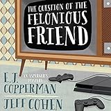 The Question of the Felonious Friend