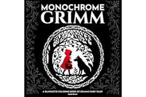 Monochrome Grimm Coloring Book (Illustrated): Forty Fairy Tales in Black and White to Color With Just One Pen