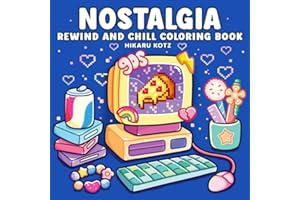 Nostalgia: Rewind and Chill Coloring Book for Adults and Teens