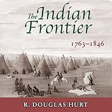 The Indian Frontier, 1763-1846 Histories of the American Frontier - R. Douglas Hurt