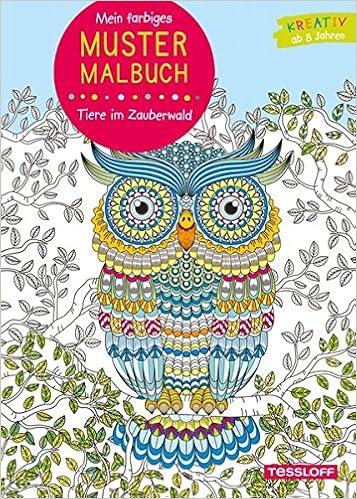 Mein Farbiges Mustermalbuch Tiere Im Zauberwald Malbucher Und Blocke Amazon De Bucher