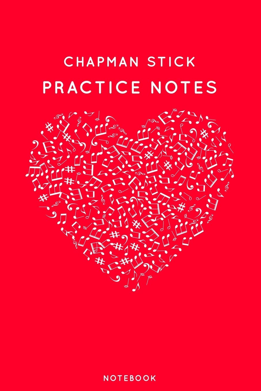 Chapman Stick Practice Notes Red Heart Shaped Musical Notes Dancing Notebook For Serious Dance Lovers 6 X9 100 Pages Journal Instrument Book Series Journals Canela 9781708443870 Amazon Com Books